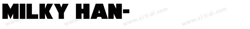 Milky Han字体转换